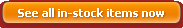 In-stock items ready to be dispatched